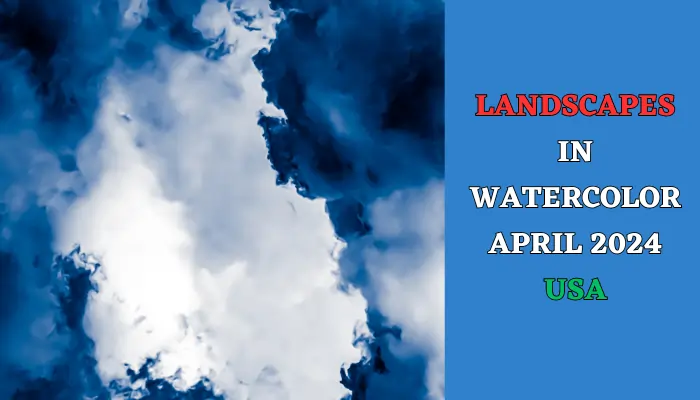 Landscapes in Watercolor  April 2024 Portland USA